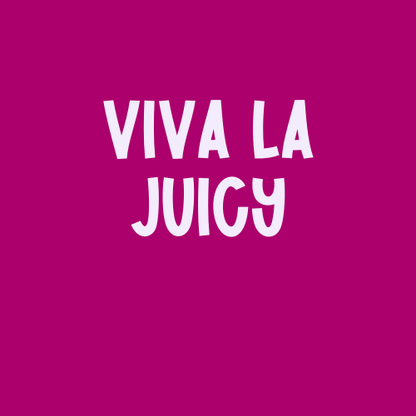 Viva La Juicy